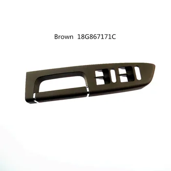 18G867171C Hnedý Interiér plechový Kryt Spínača Okno Ovládací Panel ABS Plastu pre VW Bora 2008-2016 1.4 T 1.4 TSI a 1.6 L 18 G 867 171C